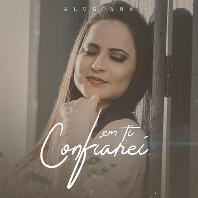 Em Ti Confiarei By Alugiana's cover