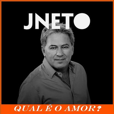 Qual e o Amor By J. Neto's cover