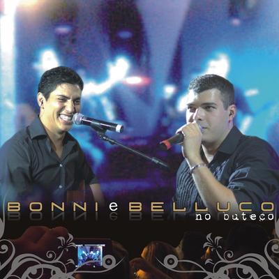 Liguei pra Dizer Que Eu Te Amo / A Dois Graus (Ao Vivo) By Bonni & Belluco's cover