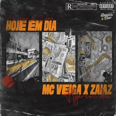 Hoje em Dia By MC Veiga, ZaiaZ Oficial, Humble Star's cover