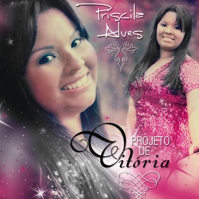Só Mais um Pouquinho (Playback) By Priscila Alves's cover