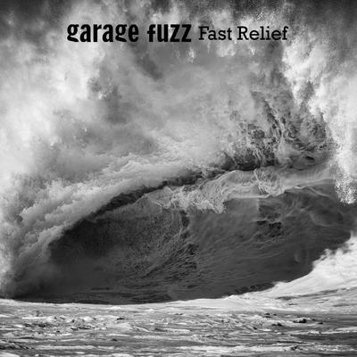 Fast Relief By Garage Fuzz's cover
