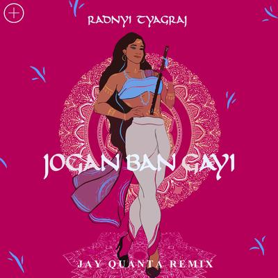 Jogan Ban Gayi (Jay Quanta Remix)'s cover