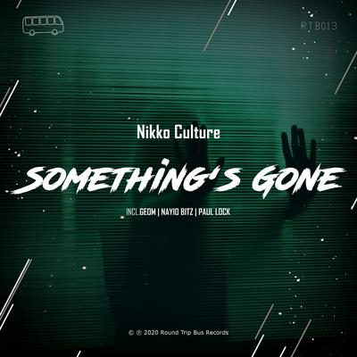 Something's Gone (Nayio Bitz Remix) By Nikko Culture, Nayio Bitz's cover