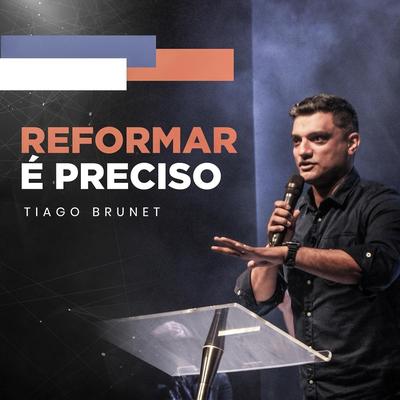 Reformar É Preciso By Tiago Brunet's cover
