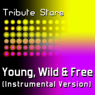 Snoop Dogg & Wiz Khalifa feat. Bruno Mars - Young, Wild & Free (Instrumental Version) By Tribute Stars's cover