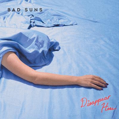 Disappear Here By Bad Suns's cover