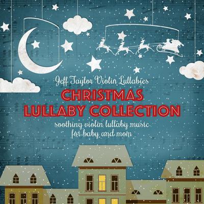 Sing We Now of Christmas By Jeff Taylor Violin Lullabies's cover