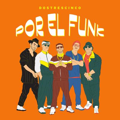 Por el Funk By Dostrescinco's cover