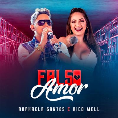 Falso Amor By Raphaela Santos, Rico Mell's cover