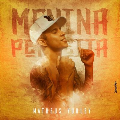 Menina Perfeita By Matheus Yurley, Stefan Baby's cover