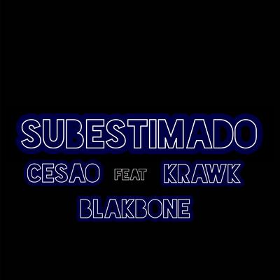 Subestimado By Cesao Mc, Krawk, Blakbone's cover