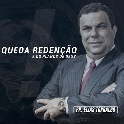 Queda Redenção e os Planos de Deus, Pt. 01 (Ao Vivo) By Pastor Elias Torralbo's cover