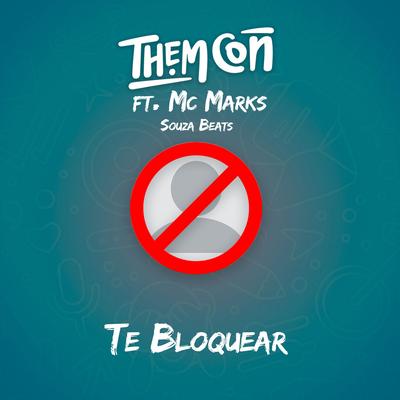 Te Bloquear By Souza Beats, MC Marks, Them Con's cover