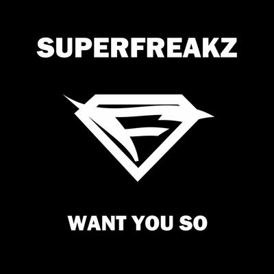 Want You So (Radio Edit) By Superfreakz's cover