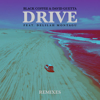 Drive (David Guetta Remix) By Black Coffee, David Guetta, Delilah Montagu's cover