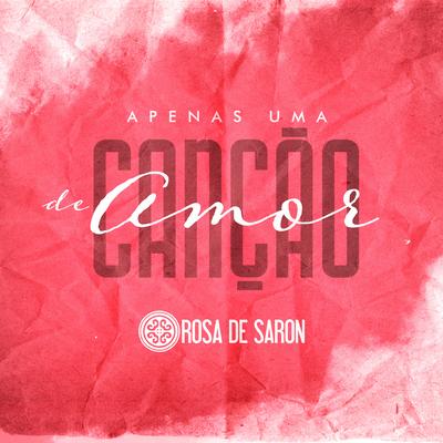 Apenas uma Canção de Amor By Rosa de Saron's cover