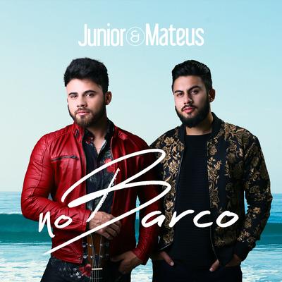 O Barco By Junior e Mateus's cover