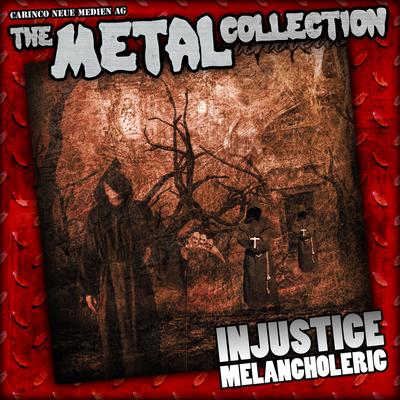 The Metal Collection: Injustice - Melancholeric's cover
