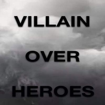 Villain over Heroes's cover