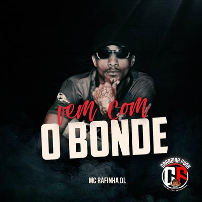 Vem Com o Bonde By MC Rafinha DL's cover