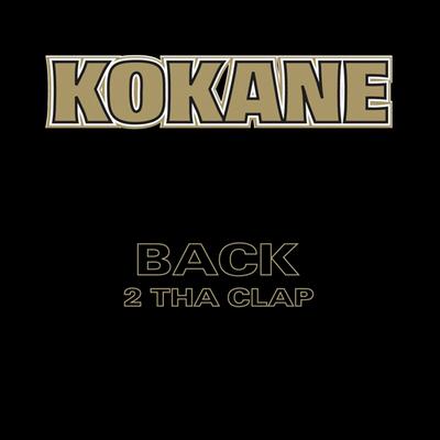 Kokane Back 2 Tha Clap's cover