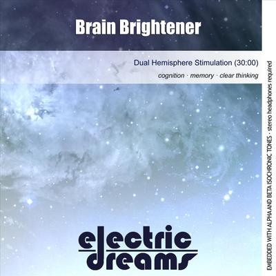 Brain Brightener (Dual Hemisphere Stimulation) By Electric Dreams's cover