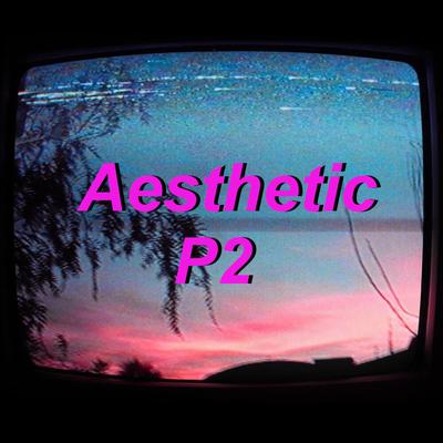 Aesthetic P2 By Xilo's cover