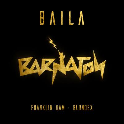 Baila By Franklin Dam, BLONDEX's cover