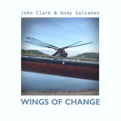 Wings of Change By John Clark, Andy Salvanos's cover