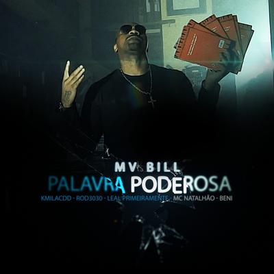 Palavra Poderosa By Rod 3030, Leal, Mc Natalhão, MV Bill, Kmila CDD, Beni KTT's cover