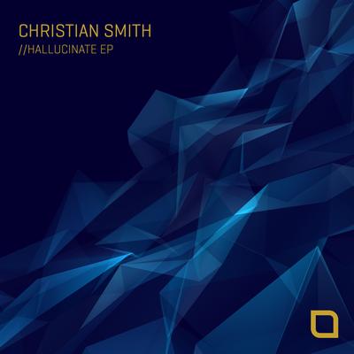 Hallucinate (Original Mix) By Christian Smith's cover