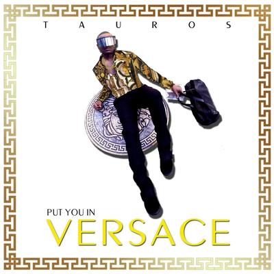 Put You in Versace By Tauros's cover