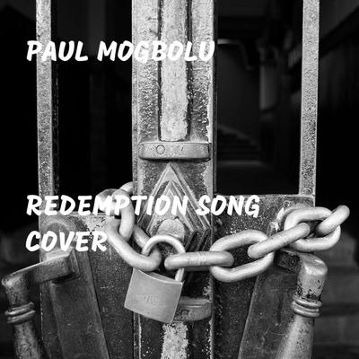 Redemption Song By Paul Mogbolu's cover