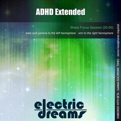 ADHD Extended (Sharp Focus Session) By Electric Dreams's cover