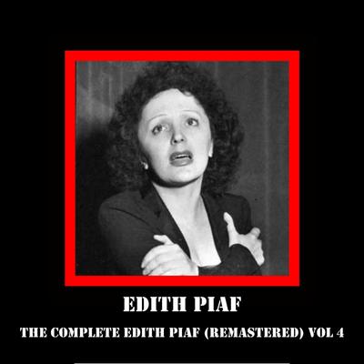 The Complete Edith Piaf (Remastered) Vol 4's cover