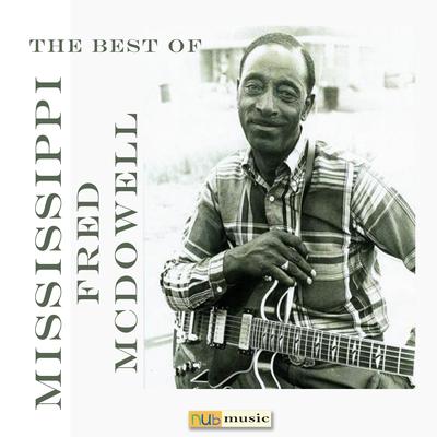 Shake 'Em on Down (Digitally Remastered) By Mississippi Fred McDowell's cover