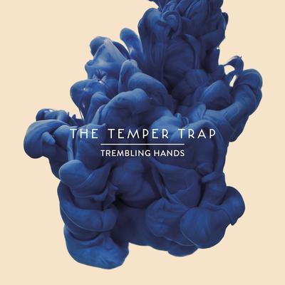 Trembling Hands By The Temper Trap's cover
