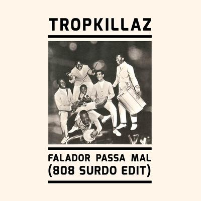 Falador Passa Mal (808 Surdo Edit) By Tropkillaz's cover