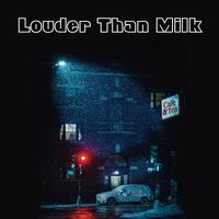 Louder Than Milk's avatar cover