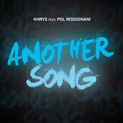 Another Song (Original Mix) By Khrys, Pol Rossignani's cover