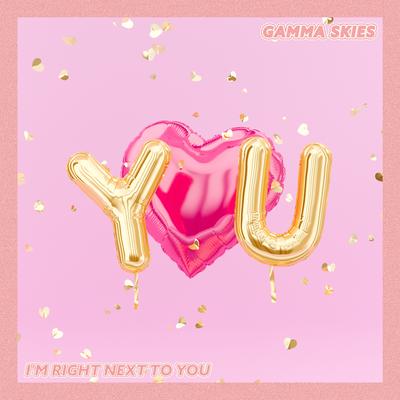 I'm Right Next to You By Gamma Skies, Mia Pfirrman's cover