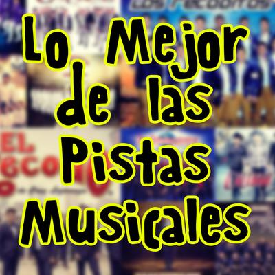Lo Mejor de las Pistas Musicales's cover