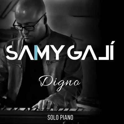 Digno (Solo Piano) By Samy Galí's cover