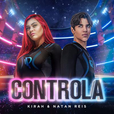 Controla By Kirah, Natan Reis's cover