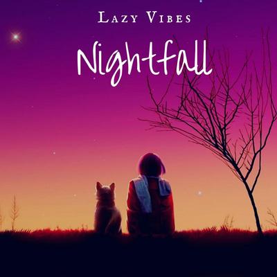 Nightfall By Lazy Vibes's cover