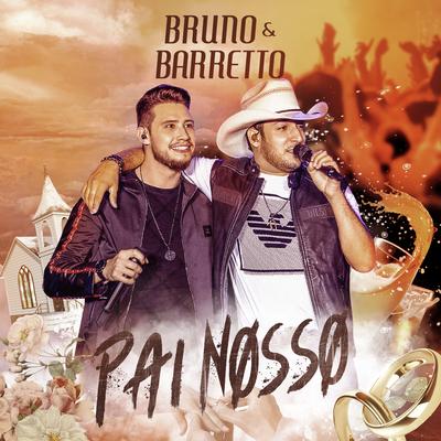 Pai Nosso (Ao Vivo) By Bruno & Barretto's cover