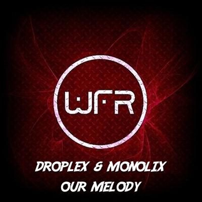 Our Melody By Droplex, Monolix's cover