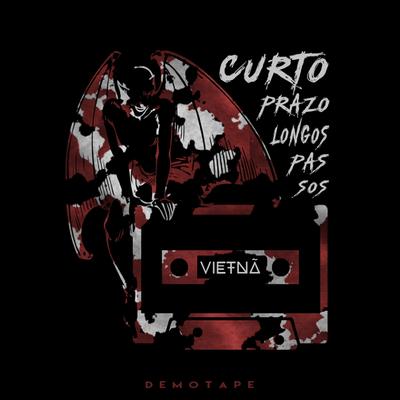 Curto Prazo Longos Passos By VIETNÃ's cover