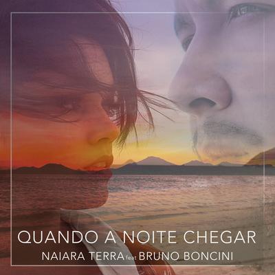 Quando a Noite Chegar By Naiara Terra, Bruno Boncini's cover